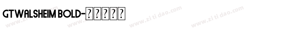 gtwalsheim bold字体转换